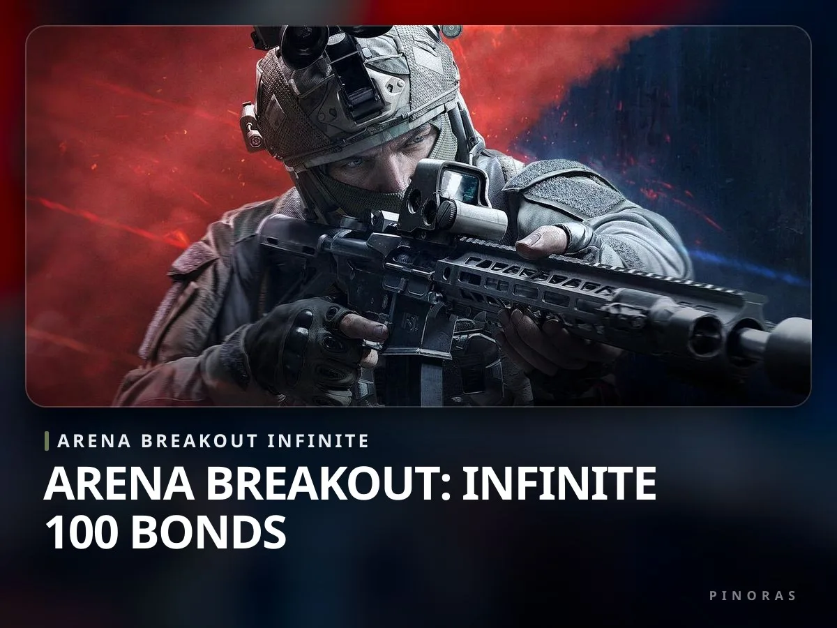 Arena Breakout: Infinite 100 Bonds - Pinoras