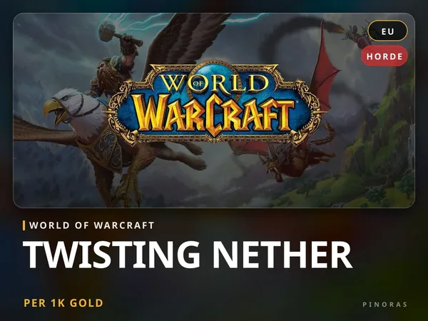 World of Warcraft Gold - Twisting Nether [EU] - Horde EU