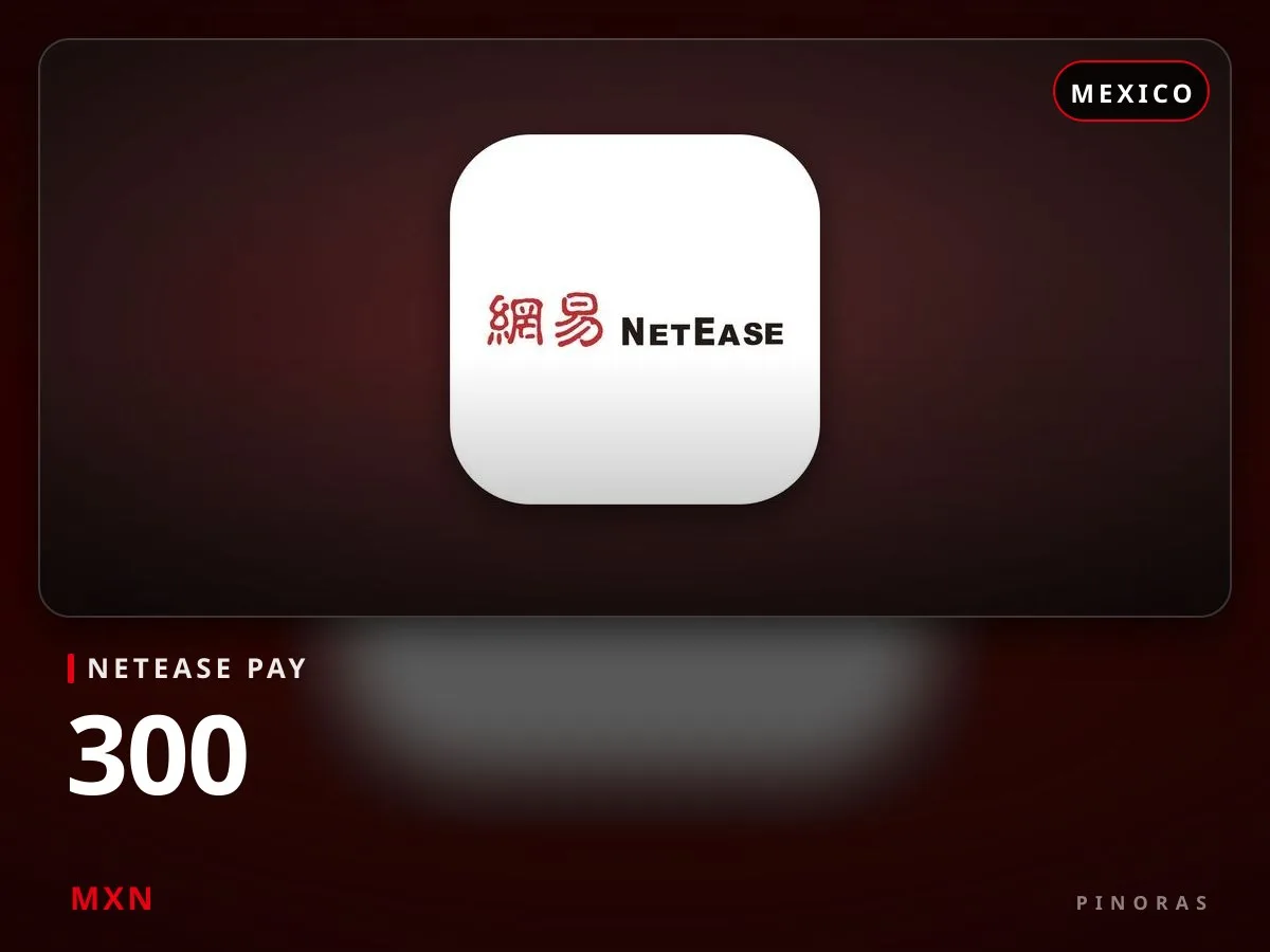 NetEase Pay Mexico - 300 MXN — Pinoras