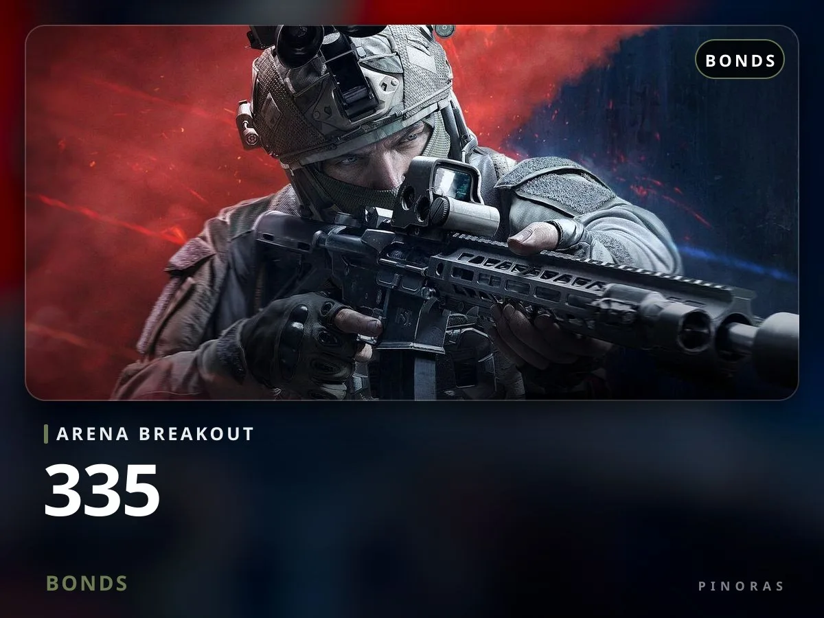 Arena Breakout 335 Bonds - Pinoras