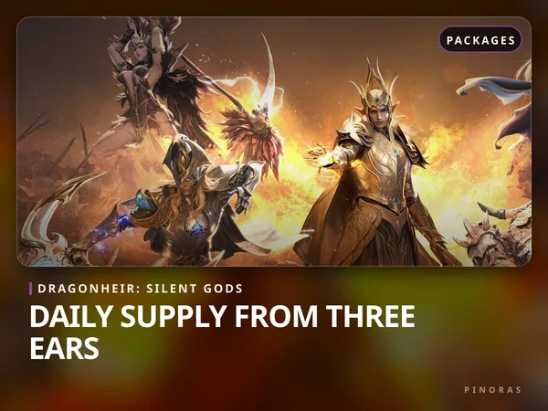 Dragonheir: Silent Gods - Daily Supply from Three Ears