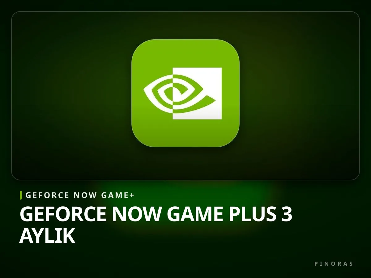 Geforce Now Game Plus 3 Aylık - Pinoras