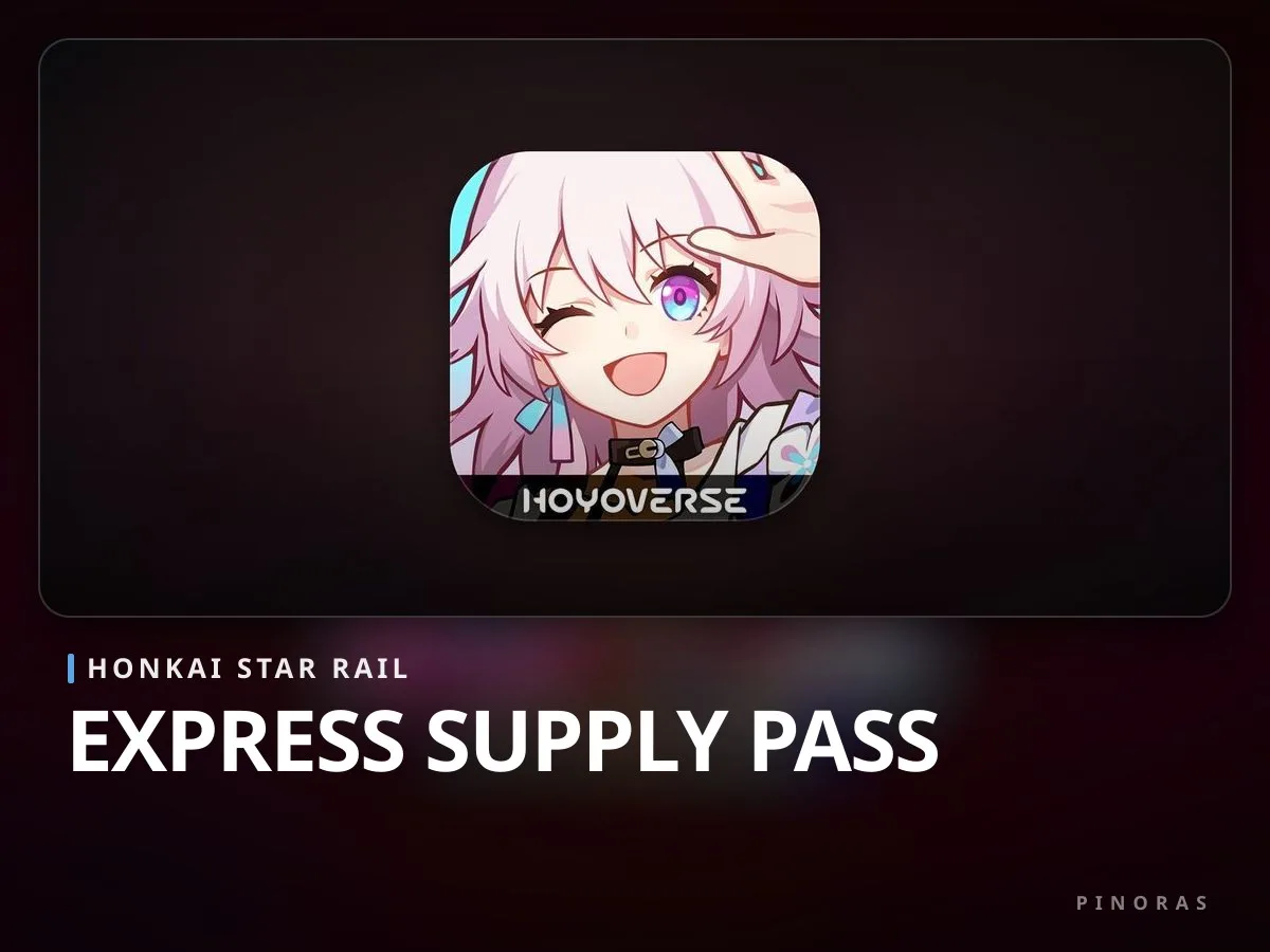 Honkai Star Rail - Express Supply Pass - Pinoras