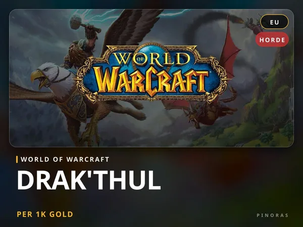 World of Warcraft Gold - Drak'thul [EU] - Horde EU